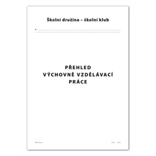 Přehled výchovně vzdělávací práce pro školní družiny a kluby A4 / 56 str.